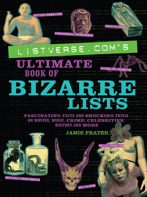 cover image of Listverse.com's Ultimate Book of Bizarre Lists